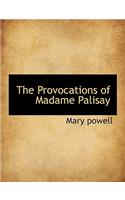 The Provocations of Madame Palisay