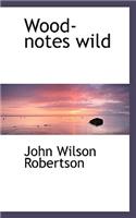 Wood-Notes Wild