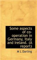 Some Aspects of Co-Operation in Germany, Italy and Ireland. (a Report)