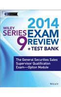 Wiley Series 9 Exam Review 2014 + Test Bank: The General Securities Sales Supervisor Qualification Examination--Option Module
