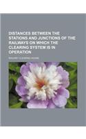 Distances Between the Stations and Junctions of the Railways on Which the Clearing System Is in Operation