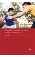 Chinese Masculinities in a Globalizing World