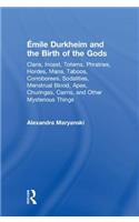 Emile Durkheim and the Birth of the Gods