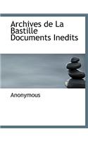 Archives de La Bastille Documents Inedits