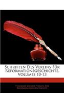 Schriften Des Vereins Fur Reformationsgeschichte, Volumes 10-13