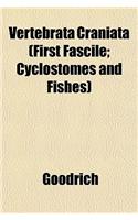 Vertebrata Craniata (First Fascile; Cyclostomes and Fishes): (English)