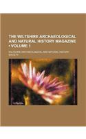 The Wiltshire Archaeological and Natural History Magazine (Volume 1)