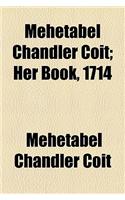 Mehetabel Chandler Coit; Her Book, 1714