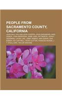 People from Sacramento County, California: John Daly, William John Cooper, John Garamendi, Mike Honda, Lynn Anderson, Jaime Jara, Pat Morita(English)