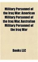 Military Personnel of the Iraq War: American Military Personnel of the Iraq War, Australian Military Personnel of the Iraq War(English)
