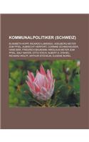 Kommunalpolitiker (Schweiz): Elisabeth Kopp, Ricardo Lumengo, Adelberg Meyer Zum Pfeil, Albrecht Herport, Corinne Schmidhauser, Hans Bar, Friedrich