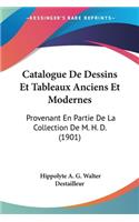 Catalogue de Dessins Et Tableaux Anciens Et Modernes