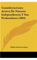Consideraciones Acerca De Nuestra Independencia Y Sus Prohombres (1894)