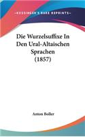 Die Wurzelsuffixe in Den Ural-Altaischen Sprachen (1857)