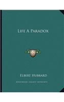 Life a Paradox