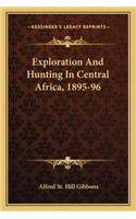 Exploration and Hunting in Central Africa, 1895-96