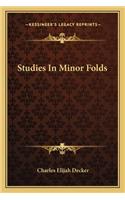Studies in Minor Folds