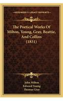 Poetical Works of Milton, Young, Gray, Beattie, and Collins (1831)