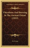 Viticulture and Brewing in the Ancient Orient (1922)