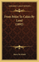 From Pekin to Calais by Land (1892)