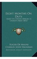Eight Months On Duty