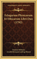 Eclogarum Physicarum Et Ethicarum Libri Duo (1792)