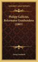 Philipp Gallicius, Reformator Graubundens (1865)