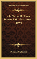Della Natura De' Fiumi, Trattato Fisico-Matematico (1697)