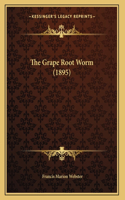 The Grape Root Worm (1895)