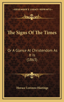 The Signs Of The Times: Or A Glance At Christendom As It Is (1863)