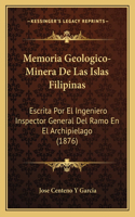 Memoria Geologico-Minera de Las Islas Filipinas