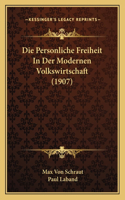 Personliche Freiheit In Der Modernen Volkswirtschaft (1907)