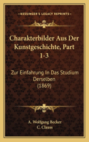 Charakterbilder Aus Der Kunstgeschichte, Part 1-3