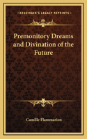 Premonitory Dreams and Divination of the Future