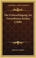 Die Unterschlagung An Vertretbaren Sachen (1900)