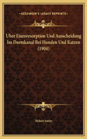 Uber Eisenresorption Und Ausscheidung Im Darmkanal Bei Hunden Und Katzen (1904)