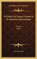 De L'etude Des Langues Vivantes Et De L'education Internationale