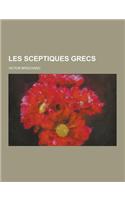 Les Sceptiques Grecs