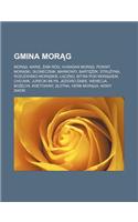 Gmina Mor G: Mor G, Narie, ABI Rog, Huragan Mor G, Powiat Mor Ski, S Onecznik, Markowo, Bart Ek, Stru Yna, Rozlewisko Mor Skie, Czno, Bitwa Pod Mor Giem, Chojnik(Polish)