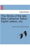 The Works of the Late Miss Catherine Talbot. Eighth Edition, Etc.