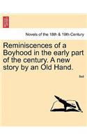 Reminiscences of a Boyhood in the Early Part of the Century. a New Story by an Old Hand.