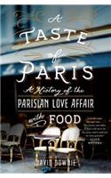 Taste of Paris: A History of the Parisian Love Affair with Food