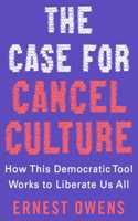 Case for Cancel Culture: How This Democratic Tool Works to Liberate Us All