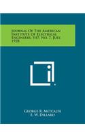 Journal of the American Institute of Electrical Engineers, V47, No. 7, July, 1928