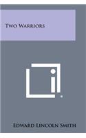 Two Warriors