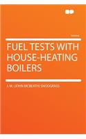 Fuel Tests with House-Heating Boilers