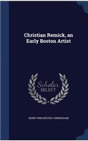Christian Remick, an Early Boston Artist