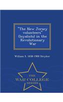 New Jersey Volunteers (Loyalists) in the Revolutionary War... - War College Series
