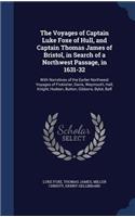 Voyages of Captain Luke Foxe of Hull, and Captain Thomas James of Bristol, in Search of a Northwest Passage, in 1631-32