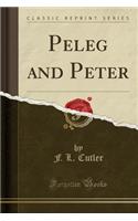Peleg and Peter (Classic Reprint)